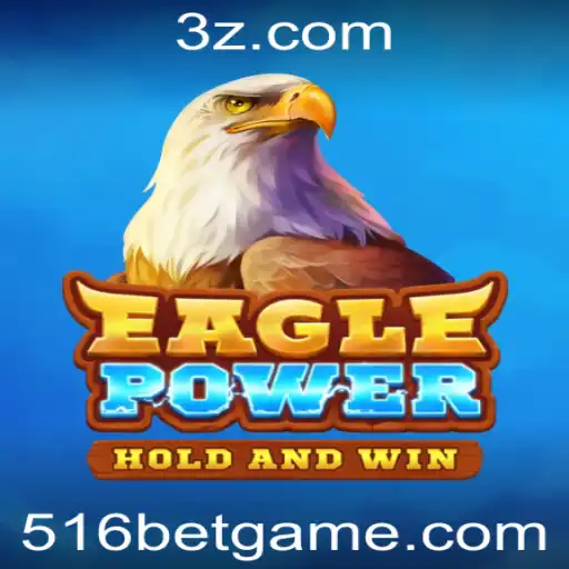 EaglePower: Uma Viagem ao Mundo dos Jogos de Apostas com 516 Bet